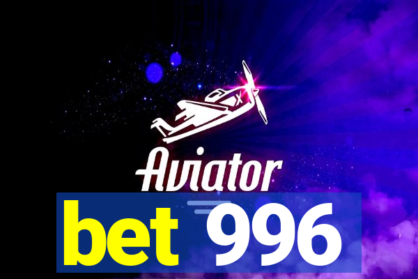 bet 996